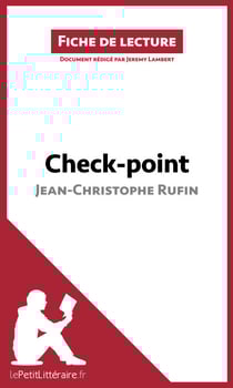 Check-point de Jean-Christophe Rufin (Fiche de lecture) - Analyse complète et résumé détaillé de l'oeuvre