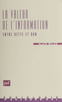 La Valeur de l'information : entre dette et don - Critique de l'économie de l'information