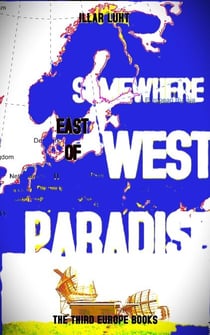 Somewhere East of West Paradise - THE THIRD EUROPE, #2