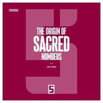 The Origin of Sacred Numbers