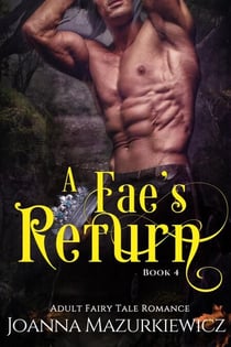 A Fae's Return - Adult Fairy Tale Romance, #4
