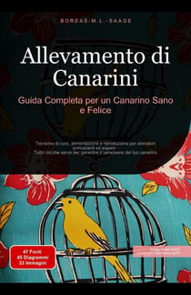 Allevamento di Canarini: Guida Completa per un Canarino Sano e Felice