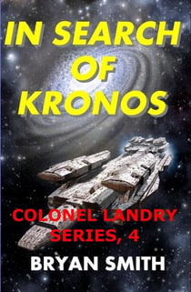 In Search of Kronos - Colonel Landry Space Adventure Series, #4