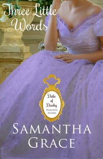 Three Little Words - Duke of Danby: Halliday Sisters, #3