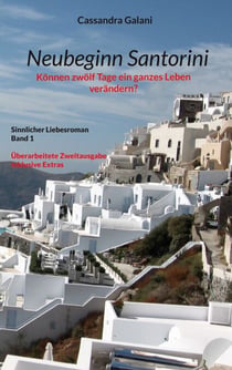 Neubeginn Santorini - Können zwölf Tage ein ganzes Leben verändern?