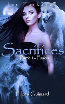Sacrifices : 1 - Fusion - Les Farkasok, #3