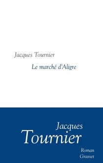 Le marché d'Aligre - roman - collection littéraire dirigée par Martine Saada