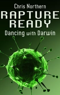 Rapture Ready - Dancing with Darwin, #1