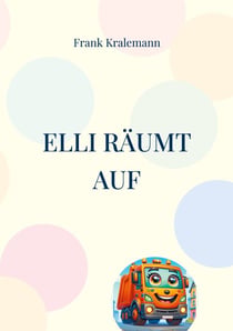 Elli räumt auf - Elli das kleine Müllauto