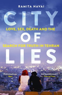 City of Lies - Love, Sex, Death and the Search for Truth in Tehran - A BBC Radio 4 Book of the Week