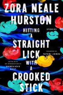 Hitting a Straight Lick with a Crooked Stick - Stories from the Harlem Renaissance
