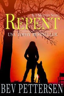 Repent - K-9 Mystery Series Book 2