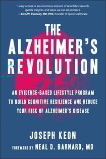The Alzheimer's Revolution - An Evidence-Based Lifestyle Program to Build Cognitive Resilience Reduce Your Risk of Alzheimers Disease