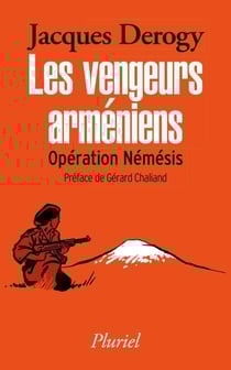 Les vengeurs arméniens - Opération Némésis