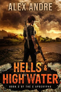Hells & High Water - The E Apocrypha, #3