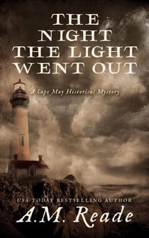 The Night the Light Went Out: A Mystery of Early America - Cape May Historical Mystery Collection, #3