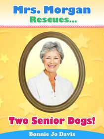 Mrs. Morgan Rescues... Two Senior Dogs! - Mrs. Morgan Rescues..., #5