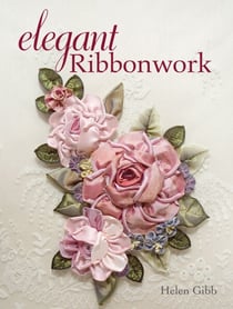 Elegant Ribbonwork - 24 Heirloom Projects for Special Occasions