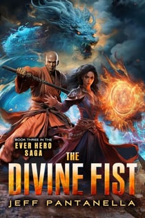 The Divine Fist - The Ever Hero Saga, #3