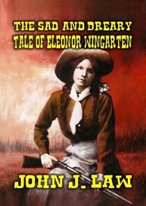 The Sad and Dreary Tale of Eleonor Wingarten