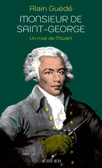 Monsieur de Saint-George - Un rival de Mozart
