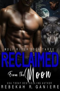 Reclaimed from the Moon - Wolf River, #3