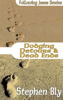 Dodging Detours & Dead Ends - Following Jesus, #8