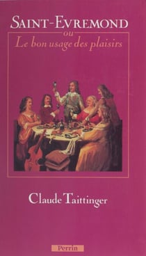 Saint-Évremond ou le Bon Usage des plaisirs