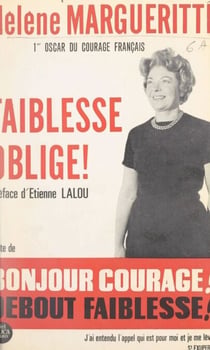 Faiblesse oblige ! (2) - Suite de "Bonjour courage ! Debout faiblesse ! Histoire d'une guérison"