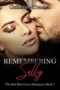 Remembering Sally - The Bad Blue Curvy Romances, #7