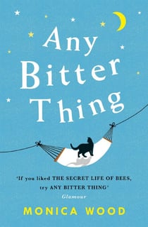 Any Bitter Thing - An evocative tale of love, loss and understanding