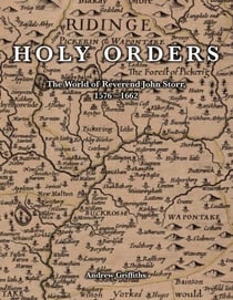 Holy Orders - The World of Reverend John Storr, 1576-1662