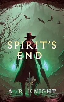Spirit's End - The Riven Trilogy, #3