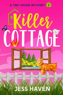 Killer Cottage - Tiny House Mysteries, #1