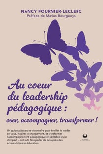 Au coeur du leadership pédagogique - Oser, accompagner, transformer !