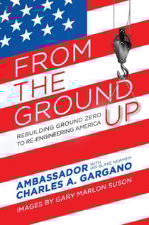 From the Ground Up: Rebuilding Ground Zero to Re-engineering America