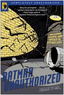 Batman Unauthorized - Vigilantes, Jokers, and Heroes in Gotham City
