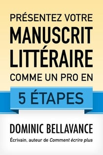 Présentez votre manuscrit littéraire comme un pro en 5 étapes - L'écrivain professionnel, #2