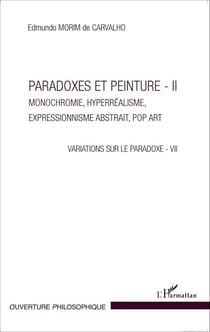 Paradoxes et peintures - II - Monochromie, hyperréalisme, expressionnisme abstrait, Pop Art - Variations sur le paradoxe - VII