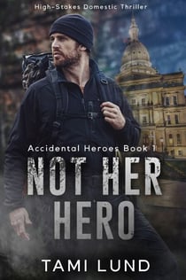 Not Her Hero - Accidental Heroes, #1