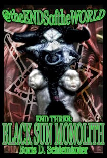End Three: Black Sun Monolith - @TheEndsOfTheWorld, #3