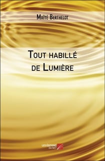 Tout habillé de Lumière - Un hommage à notre Féminin