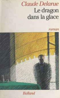 Le dragon dans la glace - Roman