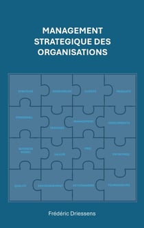 Management Stratégique des Organisations - En théorie, en pratique, et demain ?