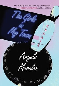 The Girls in My Town - Essays