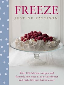 Freeze - 120 delicious batch-cooking recipes for all the family