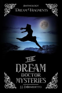 Dream Fragments - The Dream Doctor Mysteries, #11