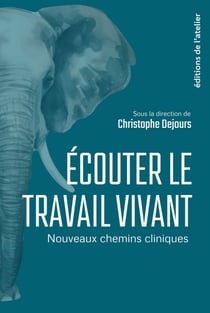 Ecouter le travail vivant - Nouveaux chemins cliniques