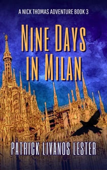 Nine Days in Milan - Nick Thomas Adventure Series, #3