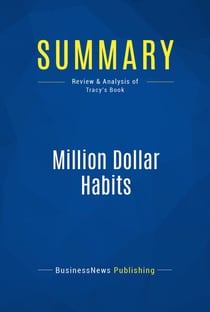 Summary: Million Dollar Habits - Review and Analysis of Tracy's Book